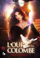 Couverture du livre « Ana l'étoilée t.1 ; l'ours et la colombe » de Ophelie Bruneau aux éditions Chat Noir