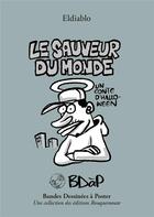 Couverture du livre « Le sauveur du monde » de Eldiablo aux éditions Rouquemoute