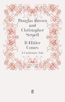 Couverture du livre « If Hitler Comes » de Brown Douglas aux éditions Faber And Faber Digital