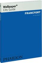 Couverture du livre « Francfort Fr Wallpaper City Guide » de Wallpaper aux éditions Phaidon