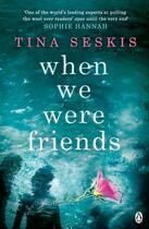 Couverture du livre « When We Were Friends » de Tina Seskis aux éditions Adult Pbs