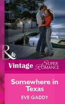 Couverture du livre « Somewhere in Texas (Mills & Boon Vintage Superromance) » de Eve Gaddy aux éditions Mills & Boon Series
