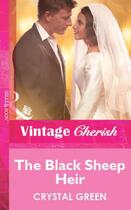 Couverture du livre « The Black Sheep Heir (Mills & Boon Vintage Cherish) » de Crystal Green aux éditions Mills & Boon Series