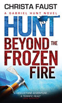 Couverture du livre « Hunt Beyond the Frozen Fire » de Christa Faust Christa aux éditions Titan Digital