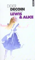 Couverture du livre « Lewis et alice » de Didier Decoin aux éditions Points
