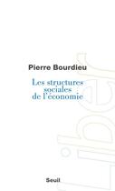 Couverture du livre « Les structures sociales de l'économie » de Pierre Bourdieu aux éditions Seuil