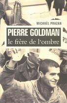 Couverture du livre « Pierre Goldman, le frère de l'ombre » de Michael Prazan aux éditions Seuil