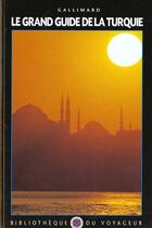 Couverture du livre « Le grand guide de la turquie » de Nouveaux Loisirs aux éditions Gallimard-loisirs