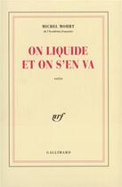 Couverture du livre « On liquide et on s'en va » de Michel Mohrt aux éditions Gallimard