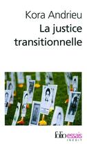 Couverture du livre « La justice transitionnelle ; comment les peuples deviennent democraties » de Kora Andrieu aux éditions Gallimard