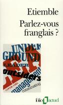 Couverture du livre « Parlez-vous franglais ? » de Etiemble aux éditions Gallimard