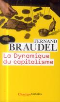 Couverture du livre « La dynamique du capitalisme » de Fernand Braudel aux éditions Flammarion