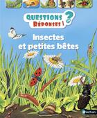 Couverture du livre « QUESTIONS REPONSES 7+ : insectes et petites bêtes » de Amanda O'Neill aux éditions Nathan