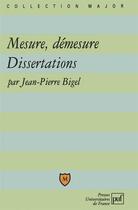 Couverture du livre « Mesure, démesure. dissertations » de Jean-Pierre Bigel aux éditions Belin Education