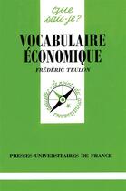 Couverture du livre « Vocabulaire économique » de Frederic Teulon aux éditions Que Sais-je ?