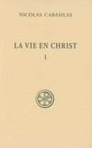 Couverture du livre « La vie en christ Tome 1 » de Cabasilas N aux éditions Cerf