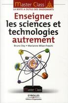Couverture du livre « Enseigner les sciences et technologies autrement » de Dey/Milan-Fresc aux éditions Eyrolles
