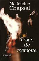 Couverture du livre « Trous de mémoire » de Madeleine Chapsal aux éditions Fayard