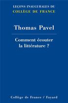 Couverture du livre « Comment écouter la littérature ? » de Thomas Pavel aux éditions Fayard