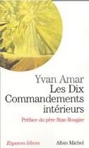 Couverture du livre « Les Dix Commandements intérieurs » de Yvan Amar aux éditions Albin Michel