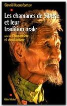 Couverture du livre « Les chamanes de Sibérie et leur tradition orale ; chamanisme et christianisme » de Gavriil Ksenofontov aux éditions Albin Michel