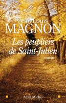 Couverture du livre « Les peupliers de Saint-Julien » de Jean-Louis Magnon aux éditions Albin Michel