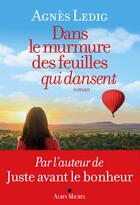 Couverture du livre « Dans le murmure des feuilles qui dansent » de Agnes Ledig aux éditions Albin Michel