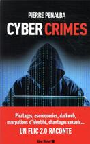 Couverture du livre « Cyber crimes » de Pierre Penalba aux éditions Albin Michel