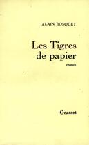 Couverture du livre « Les tigres de papier » de Alain Bosquet aux éditions Grasset