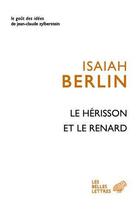 Couverture du livre « Le hérisson et le renard » de Isaiah Berlin aux éditions Belles Lettres