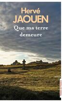 Couverture du livre « Que ma terre demeure » de Herve Jaouen aux éditions Presses De La Cite