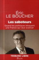Couverture du livre « Les saboteurs » de Eric Le Boucher aux éditions Plon