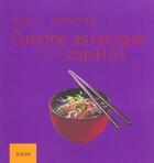 Couverture du livre « Cuisine Asiatique Entre Copains » de Schinharl Cornelia aux éditions Solar
