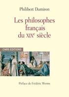 Couverture du livre « Les philosophes francais du xixe siecle » de Damiron Philibert aux éditions Cnrs