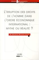 Couverture du livre « L'irruption des droits de l'homme dans l'ordre économique international : mythe ou réalité ? » de Mahmoud Mohamed-Salah aux éditions Lgdj