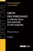 Couverture du livre « Droit des personnes ; la protection des mineurs et des majeurs (9e édition) » de Philippe Malaurie et Laurent Aynes aux éditions Lgdj