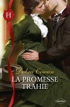 Couverture du livre « La promesse trahie » de Debra Cowan aux éditions Harlequin