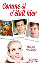 Couverture du livre « Comme si c'était hier » de Rose Musso aux éditions Hqn