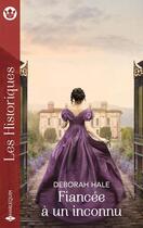 Couverture du livre « Fiancée à un inconnu » de Deborah Hale aux éditions Harlequin