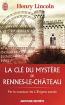 Couverture du livre « La clé du mystère de Rennes-le-Château » de Henry Lincoln aux éditions J'ai Lu