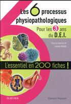 Couverture du livre « Les 6 processus physiopathologiques ; pour les 3 ans du D.E.I. » de Laurent Sabbah et Collectif aux éditions Elsevier-masson