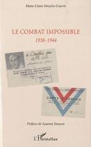 Couverture du livre « Le combat impossible (1938-1944) » de Marie-Claire Dreyfus-Cauvin aux éditions L'harmattan