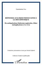 Couverture du livre « Réponses aux objections faites à la métaphysique » de Giambattista Vico aux éditions Editions L'harmattan