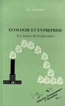 Couverture du livre « Ecologie et entreprise : Les leçons de l'expérience » de Eric Viardot aux éditions Editions L'harmattan