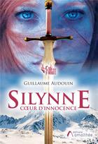 Couverture du livre « Silynne coeur d'innocence » de Guillaume Audouin aux éditions Amalthee