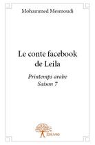 Couverture du livre « Le conte Facebook de Leila » de Mohammed Mesmoudi aux éditions Edilivre