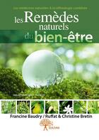 Couverture du livre « Les remèdes naturels du bien-être » de Francine Baudry Ruffat et Christine Bretin aux éditions Edilivre