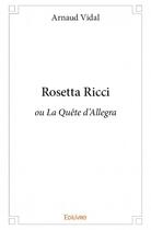 Couverture du livre « Rosetta Ricci » de Arnaud Vidal aux éditions Edilivre