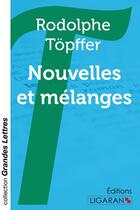 Couverture du livre « Nouvelles et mélanges » de Rodolphe Topffer aux éditions Ligaran