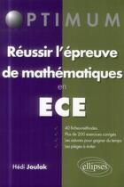 Couverture du livre « Reussir l'epreuve de mathematiques en ece » de Hedi Joulak aux éditions Ellipses